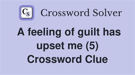 guilty feeling crossword clue|feeling guilty about clue.